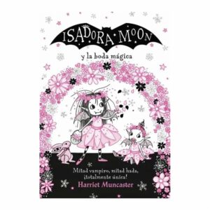 Libro Isadora Moon Y La Boda Mágica ALFAGUARA 135 Páginas