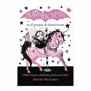 Isadora Moon Va Al Parque De Atracciones Harriet Muncaster ALFAGUARA 128 Páginas