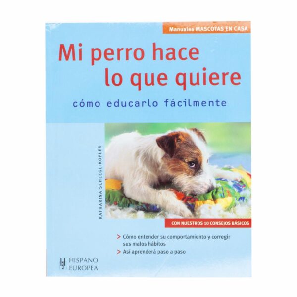 Libro Mi Perro Hace Lo Que Quiere HISPANO EUROPEA 64 Páginas