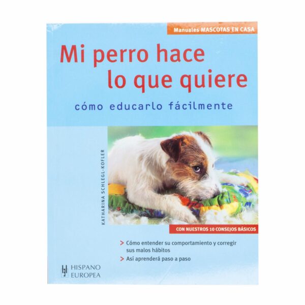 Libro Mi Perro Hace Lo Que Quiere HISPANO EUROPEA 64 Páginas