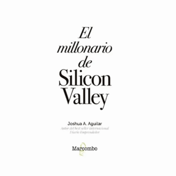 El Millonario De Silicon Valley Joshua A. Aguilar MARCOMBO 224 Páginas - Imagen 2
