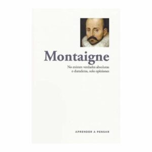 Montaigne Aprender A Pensar RBA 155 Páginas