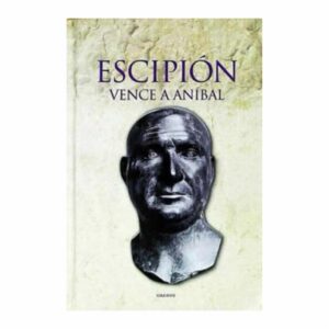 Escipion Vence A Anibal RBA 159 Páginas