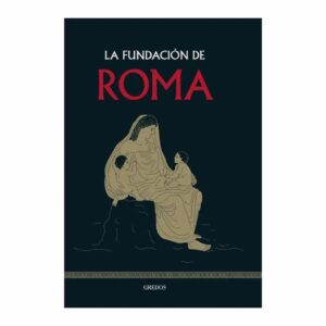 La Fundación De Roma GREDOS 137 Páginas