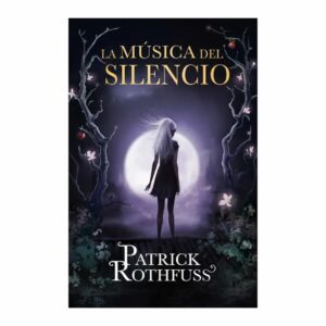 La Música Del Silencio Patrick Rothfuss RANDOM HOUSE 152 Páginas