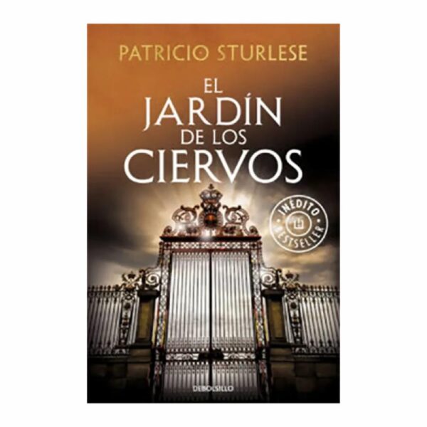 El Jardín De Los Ciervos Patricio Sturlese DEBOLSILLO 544 Páginas