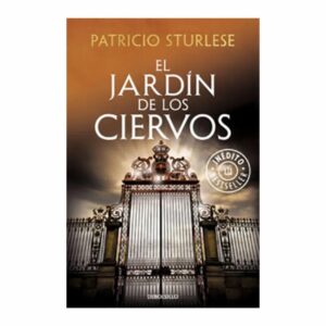 El Jardín De Los Ciervos Patricio Sturlese DEBOLSILLO 544 Páginas