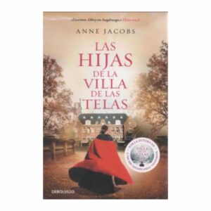 Las Hijas De La Villa De Las Telas Annie Jacobs DEBOLSILLO 624 Páginas