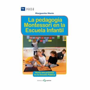 La Pedagogía Montessori En La Escuela Infantil Marguerite Morin EDITORIAL POPULAR 209 Páginas