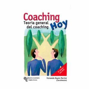 Libro Coaching Hoy Teoría General Del Coaching EDITORIAL UNIVERSITARIA RAMON ARECES 474 Páginas