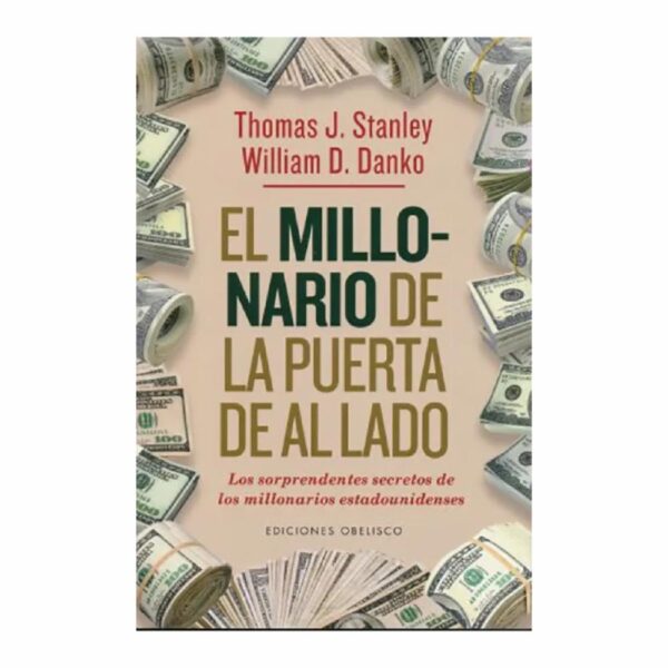 El Millonario De La Puerta De A Lado Thomas J. Stanley OBELISCO 304 Páginas