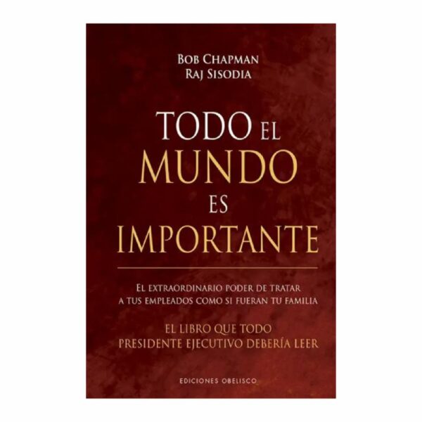 Todo El Mundo Es Importante Bob Chapman OBELISCO 264 Páginas