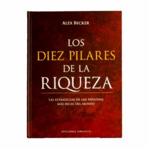 Los Diez Pilares De La Riqueza Alex Becker OBELISCO 192 Páginas