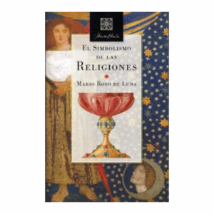 El Simbolismo De Las Religiones MarioRoso De Luna BIBLOK BOOK 622 Páginas