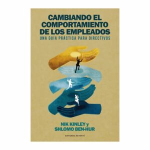 Libro Cambiando El Comportamiento De Los Empleados REM 305 Páginas