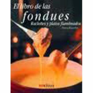Libro El Libro De Las Fondues MR.BOOKS 120 Páginas
