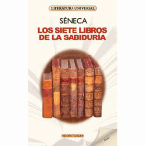 Los Siete Libros De La Sabiduría Séneca FONTANA 224 Páginas