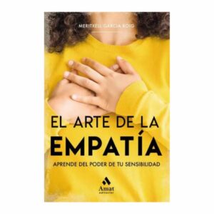 El Arte De La Empatía Meritxell Garcia Roig AMAT EDITORIAL 256 Páginas