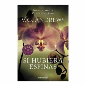 Si Hubiera Espinas Andrews V.C DEBOLSILLO 411 Páginas