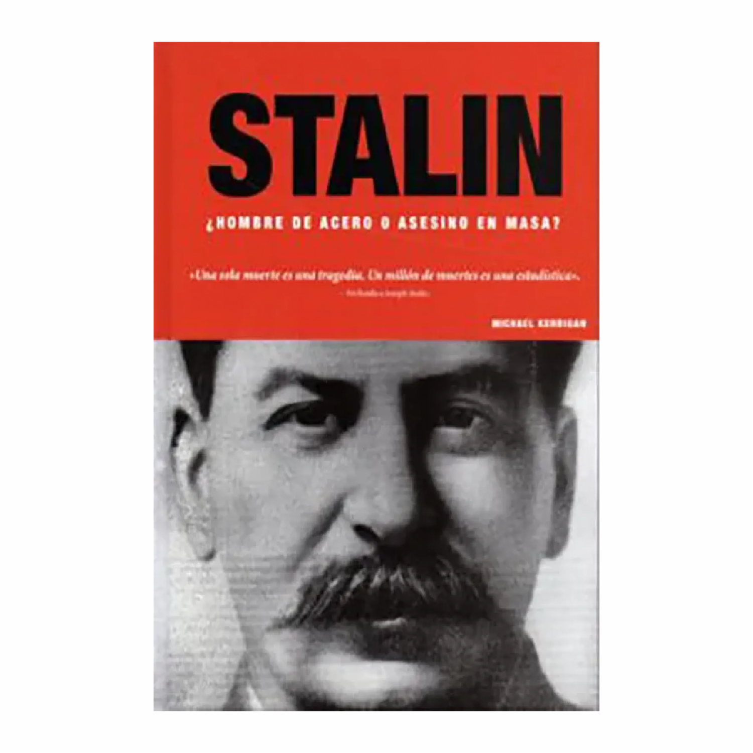 Stalin Hombre De Acero O Asesino En Masa Michael Kerrigan EDIMAT 224 Páginas - Imagen 2