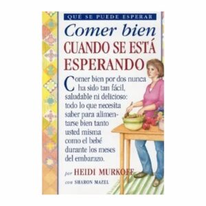 Comer Bien Cuando Se Esta Esperando Heide Murkoff MEDICI 468 Páginas