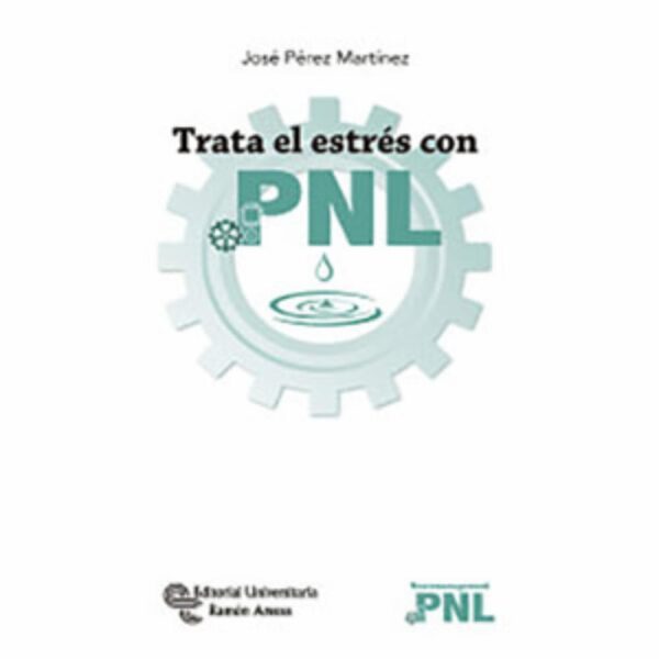 Libro Trata El Estrés Con PNL EDITORIAL UNIVERSITARIA 128 Páginas