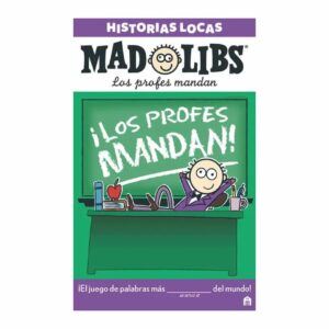 Libro Mad Libs Historias Locas Los Profes Mandan EDITORIAL ALMA 48 Páginas