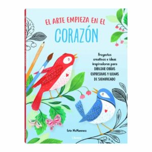 El Arte Empieza En El Corazón Eric McMannes LIBRERO 134 Páginas