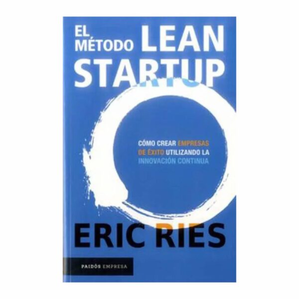 El Metodo De Lean Startup Eric Ries PAIDOS 319 Páginas