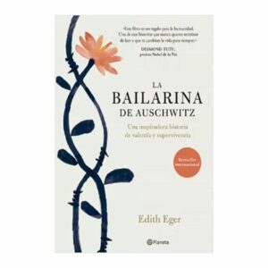 La Bailarina De Auschwitz Edith Eger PLANETA 412 Páginas