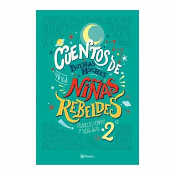 Cuentos De Buenas Noches Para Niñas Rebeldes 2 Favilli Elena PLANETA 224 Páginas
