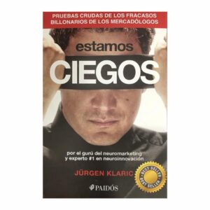 Estamos Ciegos Jürgen Klaric PAIDOS 256 Páginas