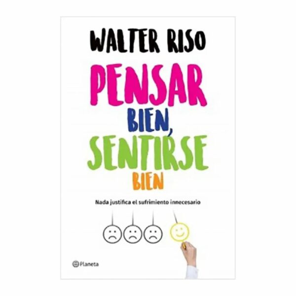 Pensar Bien Sentirse Bien Walter Riso PLANETA 200 Páginas