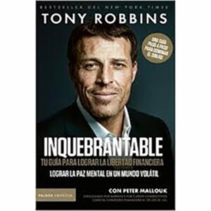 Inquebrantable Tony Robbins PAIDOS 252 Páginas