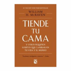 Tiende Tu Cama Y Otros Pequeños Hábitos William Harry McRaven DIANA 175 Páginas