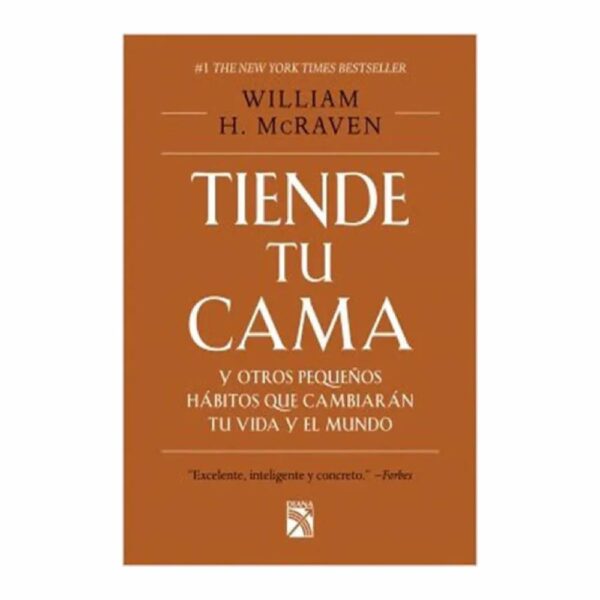 Tiende Tu Cama Y Otros Pequeños Hábitos William Harry McRaven DIANA 175 Páginas
