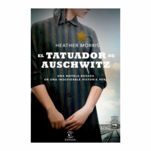 El Tatuador De Auschwitz Heather Morris ESPASA 320 Páginas