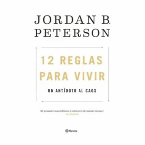 12 Reglas Para Vivir Jordan Peterson PLANETA 512 Páginas