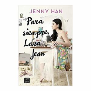 Para Siempre Lara Jean Jenny Han PLANETA 366 Páginas