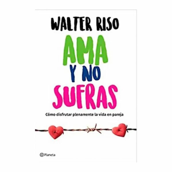 Libro Ama Y No Sufras PLANETA 229 Páginas