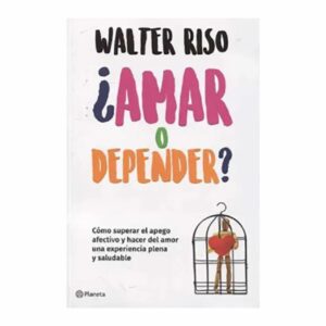 Amar O Depender Walter Riso PLANETA 165 Páginas