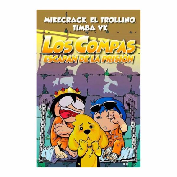 Los Compas Escapan De La Prision Mikecrack, El Trollino, Timba Vk PLANETA 224 Páginas