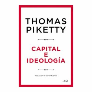 Capital E Ideología Thomas Piketty PLANETA 1246 Páginas