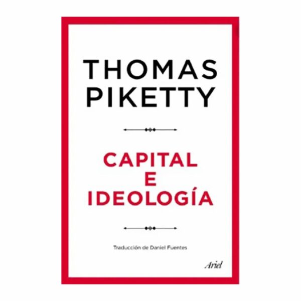 Capital E Ideología Thomas Piketty PLANETA 1246 Páginas