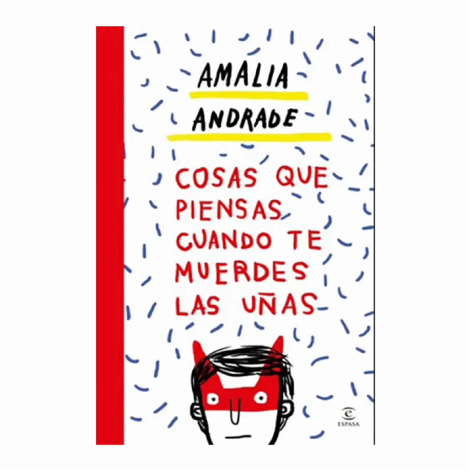 Cosas Que Piensas Cuando Te Muerdes Las Unas Amalia Andrade ESPASA 318 Páginas - Imagen 2