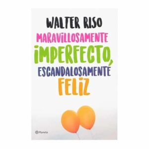 Libro Maravillosamente Imperfecto Escandalosamente Feliz PLANETA 240 Páginas