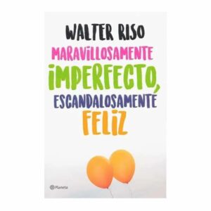 Libro Maravillosamente Imperfecto Escandalosamente Feliz PLANETA 240 Páginas
