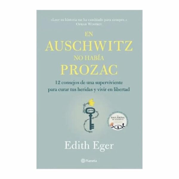 En Auschwitz No Había Prozac Edith Eger PLANETA 221 Páginas