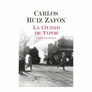 La Ciudad De Vapor Carlos Ruiz Zafón PLANETA 224 Páginas