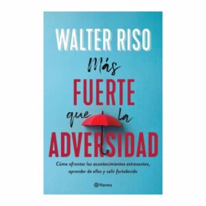 Más Fuerte Que La Adversidad Walter Riso PLANETA 184 Páginas